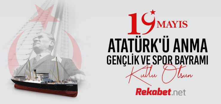 19 Mayıs Atatürk’ü Anma, Gençlik ve Spor Bayramı’mız Kutlu Olsun