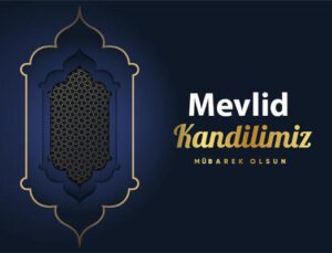 Mevlid Kandilimiz mübarek olsun