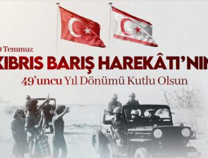 Kıbrıs Barış Harekatı’nın 49. yıl dönümü