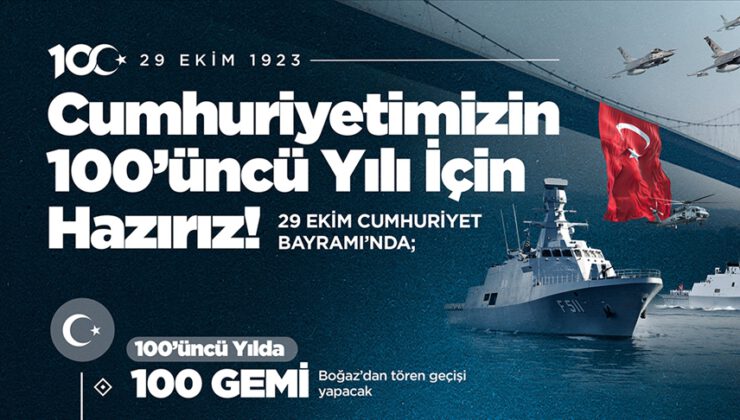 Cumhuriyet’in 100. yılında 100 gemi ile geçit töreni