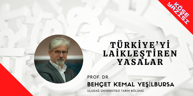 Türkiye’yi Laikleştiren Yasalar